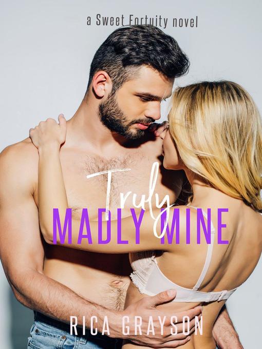 Title details for Truly, Madly, Mine by Rica Grayson - Available